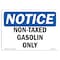 Signmission OSHA Notice Sign, 7" Height, 10" Width, Rigid Plastic, Non-Taxed Gasoline Only Sign, Landscape OS-NS-P-710-L-15118 - alternate 1